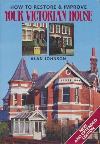 How to Restore and Improve Your Victorian House