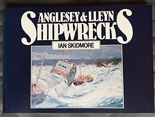 Anglesey and Lleyn Shipwrecks