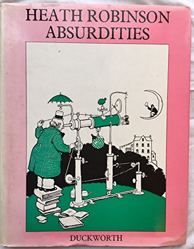 Heath Robinson Absurdities
