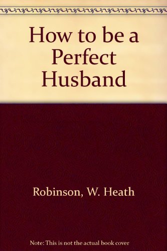 How to be a Perfect Husband