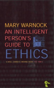 An Intelligent Person's Guide to Ethics 