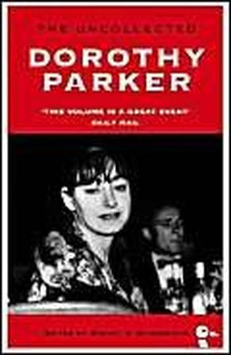 The Uncollected Dorothy Parker
