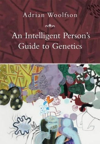 An Intelligent Person's Guide to Genetics