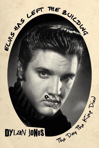 Elvis Has Left the Building
