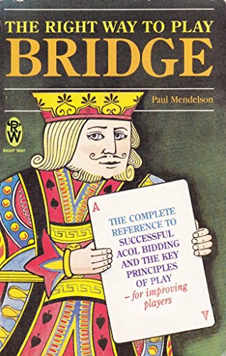 The Right Way to Play Bridge