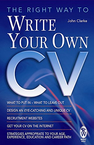 RIGHT WAY TO WRITE YOUR OWN CV,THE
