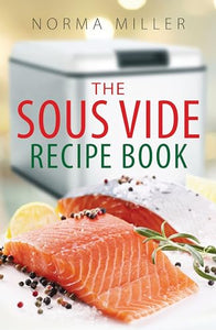 The Sous Vide Recipe Book 