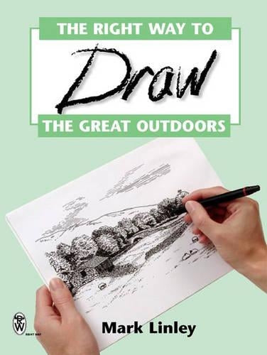 The Right Way to Draw the Great Outdoors By Mark Linley | World of Books