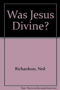 Was Jesus Divine? 