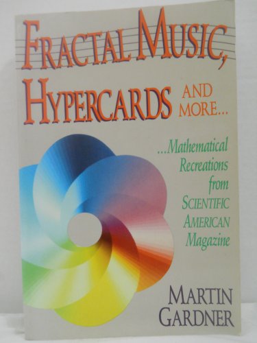 Fractal Music, Hypercards and More Mathematical Recreations from "Scientific American"