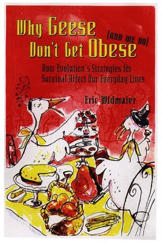 Why Geese Don't Get Obese (and We Do)