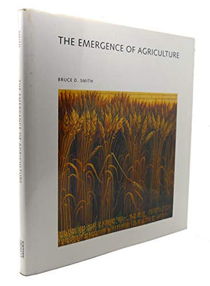 The Emergence of Agriculture