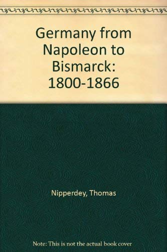 Germany from Napoleon to Bismarck