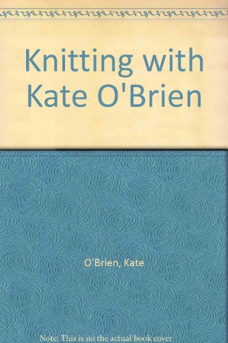 Knitting with Kate O'Brien