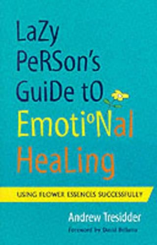 Lazy Person's Guide to Emotional Healing