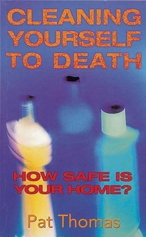 Cleaning Yourself to Death