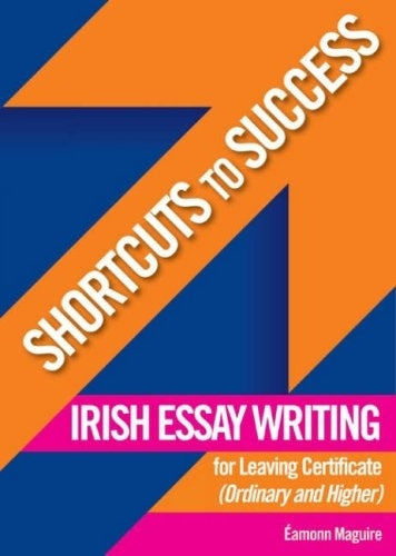 Shortcuts to Success: Irish Essay Writing