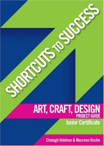 Shortcuts to Success: Art, Craft, Design Project Guide