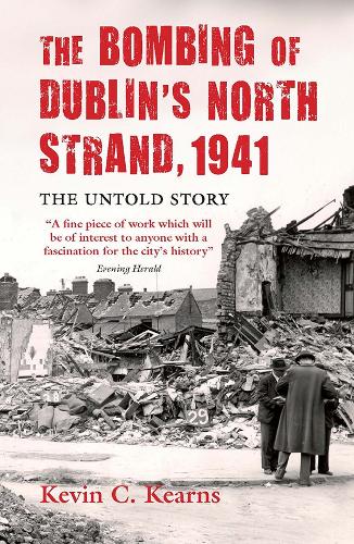 The Bombing of Dublin's North Strand, 1941