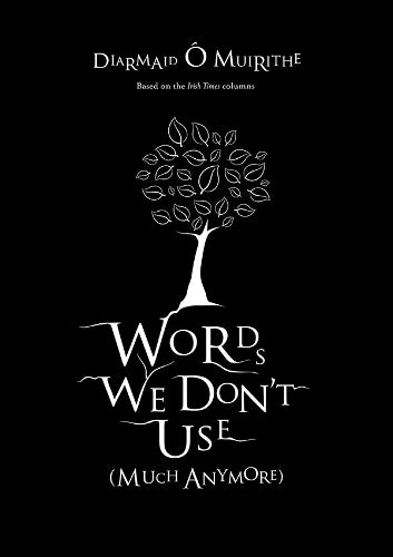 Words We Don't Use