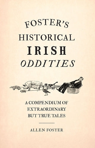 Foster's Historical Irish Oddities