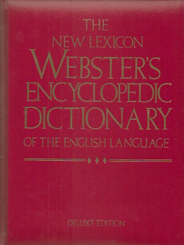 The New Lexicon Webster's Encyclopedic Dictionary of The English Language