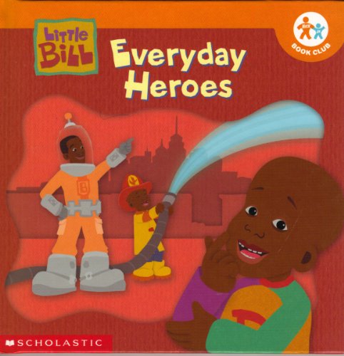 Everyday Heroes ( Little Bill )