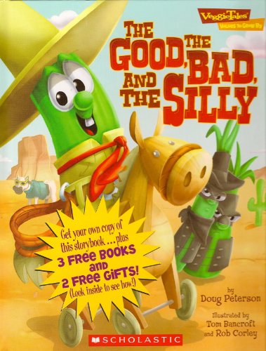 The Good, the Bad, and the Silly (Veggie Tales - Values to Grow By (VeggieTales))
