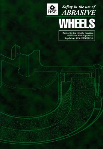 Safety in the Use of Abrasive Wheels