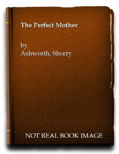 The Perfect Mother