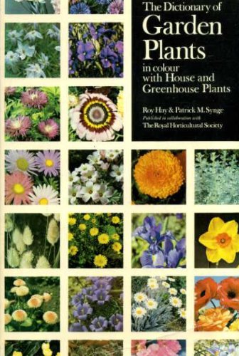 The dictionary of garden plants in colour with house and greenhouse plants