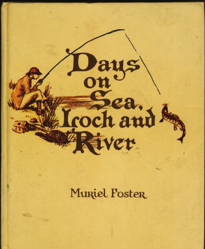 Days on Sea, Loch and River