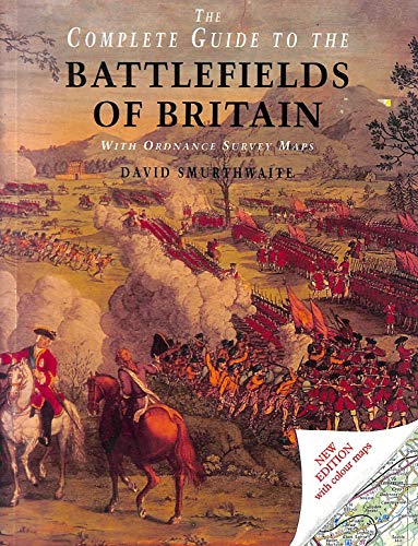 The Ordnance Survey Complete Guide to the Battlefields of Britain