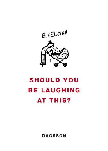 Should You be Laughing at This?
