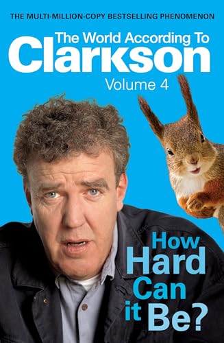 How Hard Can It Be?: The World According to Clarkson Volume 4
