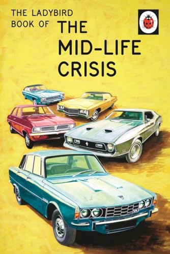 The Ladybird Book of the Mid-Life Crisis