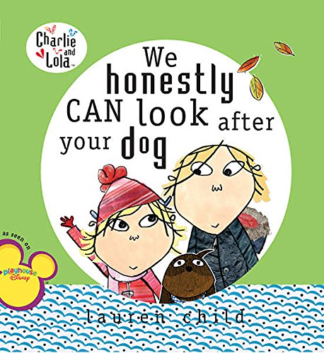 Charlie and Lola: We Honestly Can Look After Your Dog