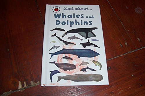 Mad About ... Whales and Dolphins