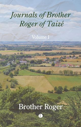 Journals of Brother Roger of Taize, Volume I