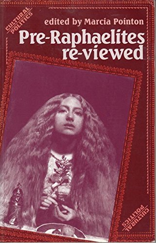 Pre-Raphaelites Re-Viewed
