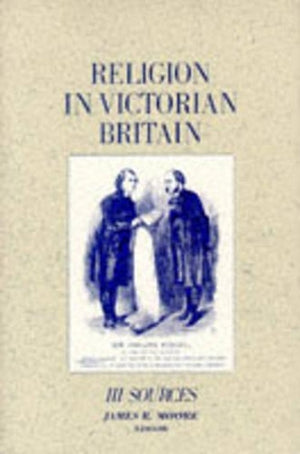 Religion in Victorian Britain, Vol. III