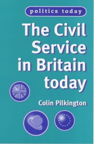 The Civil Service in Britain Today