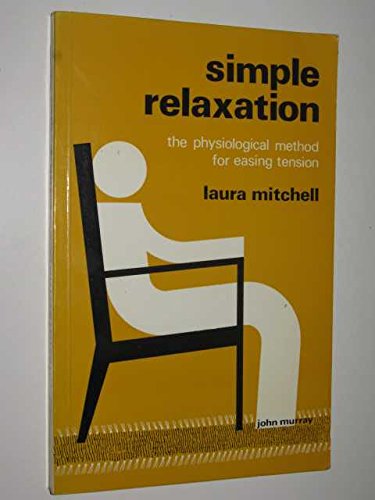 Simple relaxation: The physiological method for easing tension