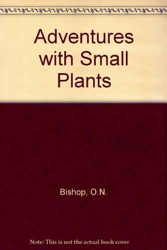 Adventures with Small Plants