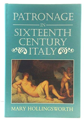 Patronage in Sixteenth-century Italy