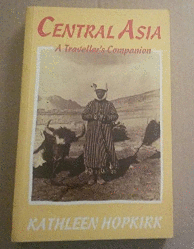 A Traveller's Companion to Central Asia