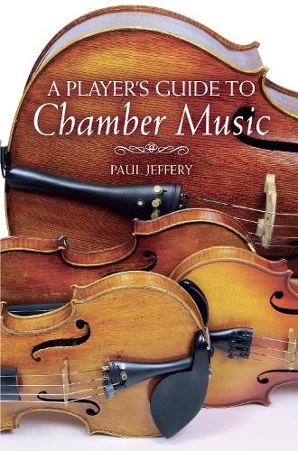 A A Player's Guide to Chamber Music