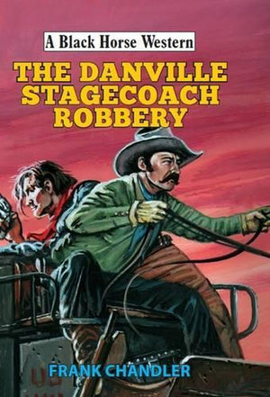 The Danville Stagecoach Robbery