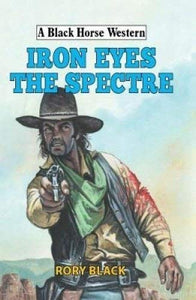 Iron Eyes the Spectre 