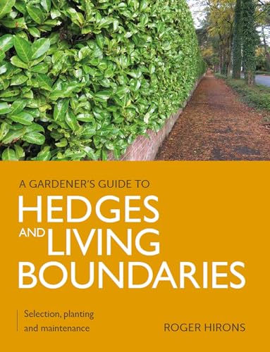 A Gardener's Guide to Hedges and Living Boundaries